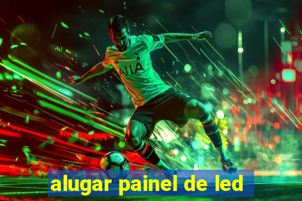 alugar painel de led