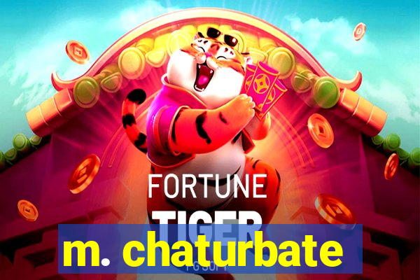 m. chaturbate