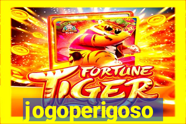 jogoperigoso