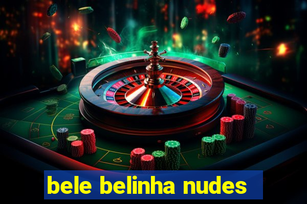 bele belinha nudes