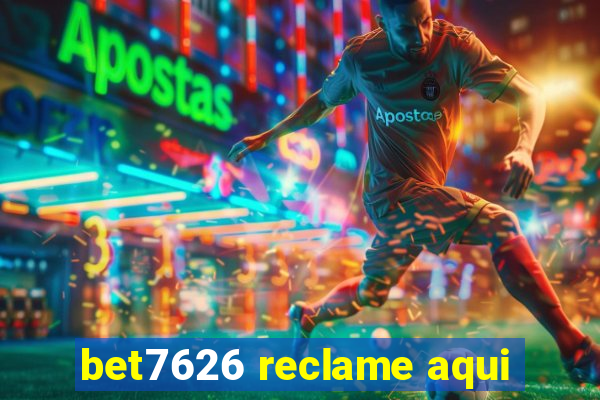 bet7626 reclame aqui