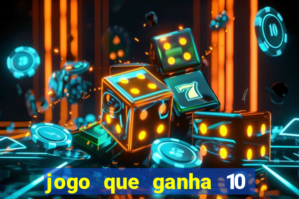 jogo que ganha 10 reais ao se cadastrar