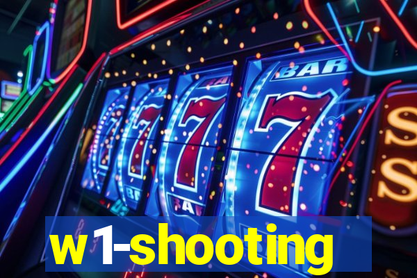 w1-shooting