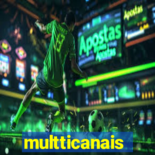 multticanais