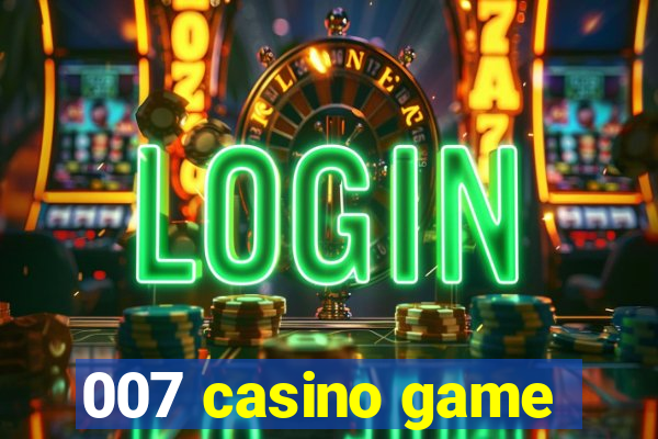 007 casino game