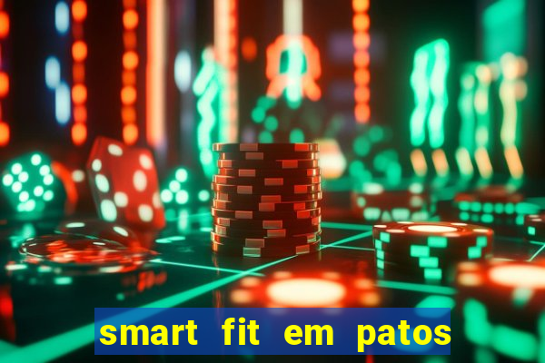smart fit em patos de minas