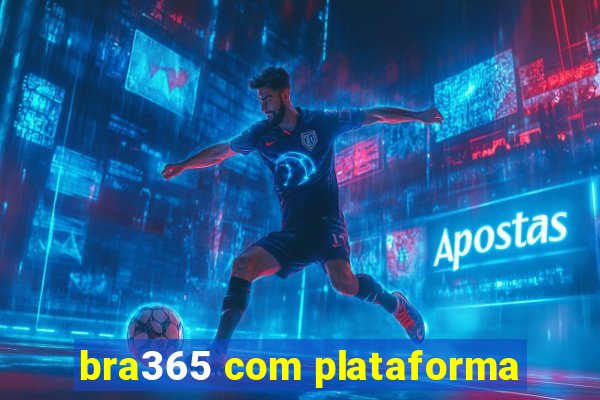 bra365 com plataforma