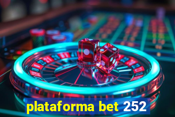 plataforma bet 252