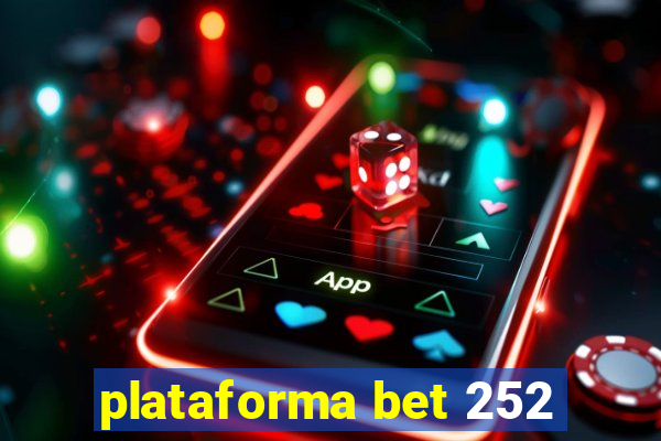 plataforma bet 252