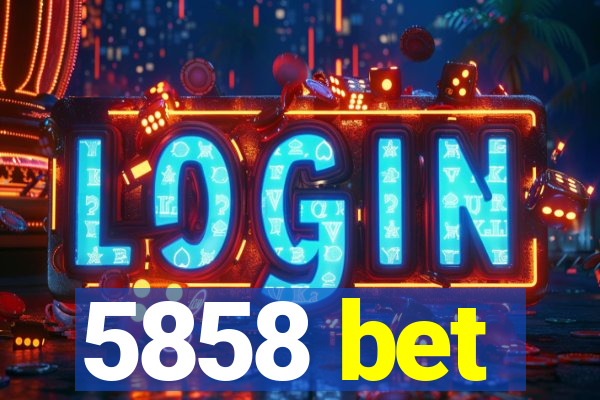 5858 bet