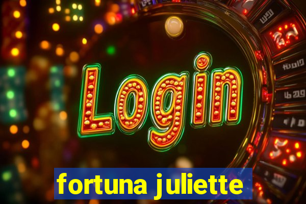 fortuna juliette