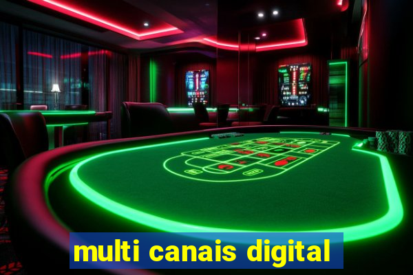 multi canais digital