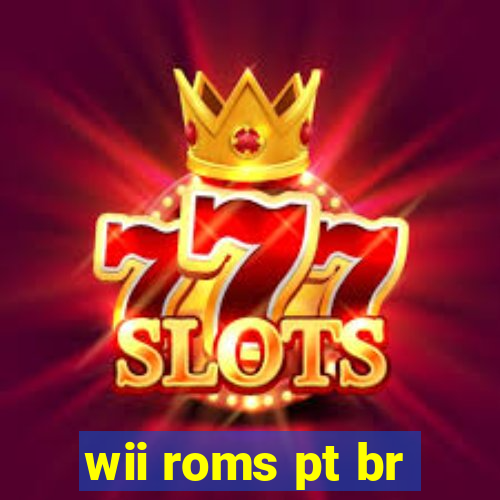 wii roms pt br