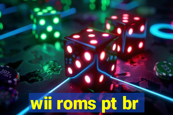 wii roms pt br