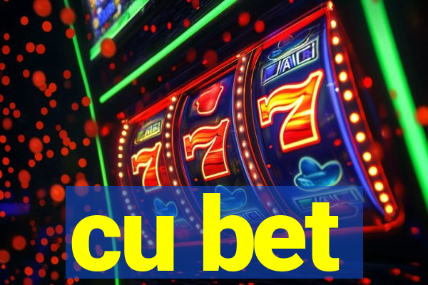 cu bet