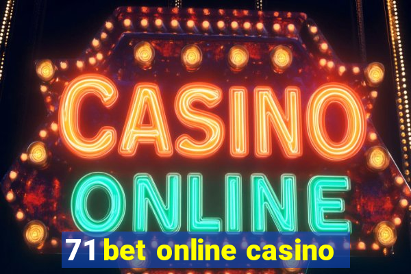 71 bet online casino