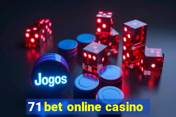 71 bet online casino