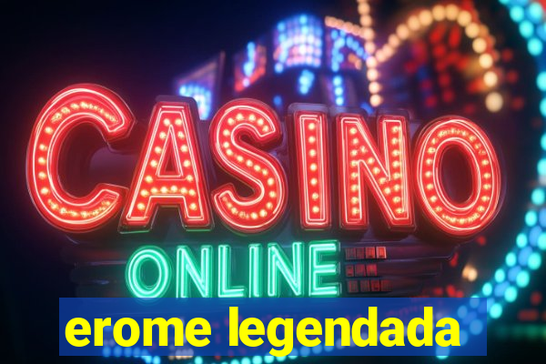 erome legendada