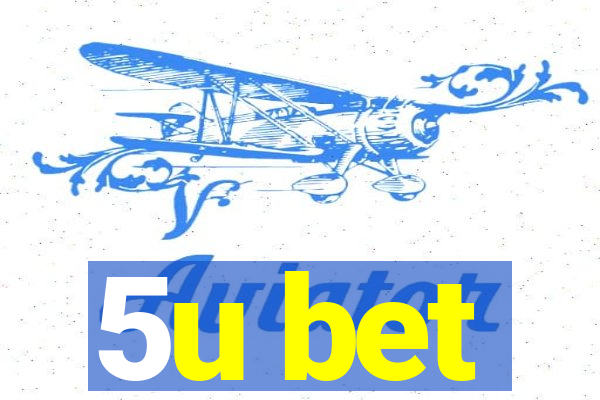 5u bet