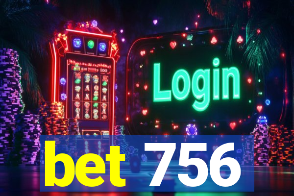 bet 756