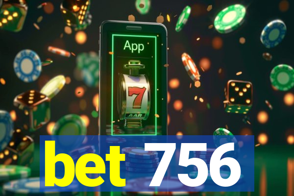 bet 756