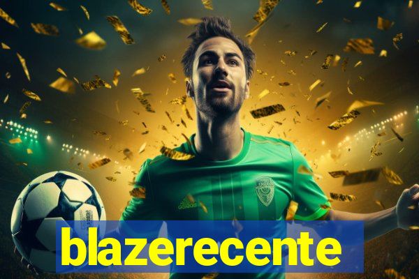 blazerecente