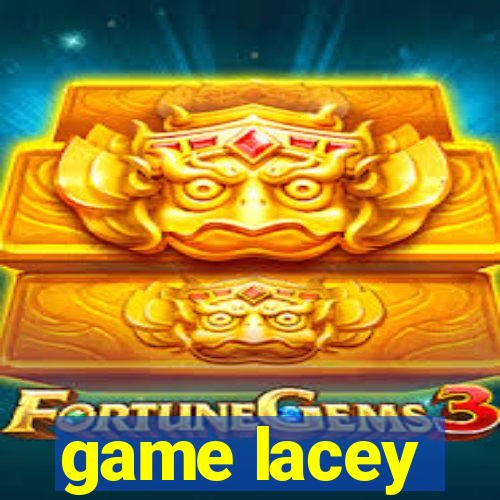 game lacey