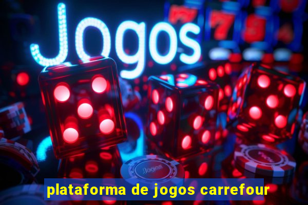 plataforma de jogos carrefour