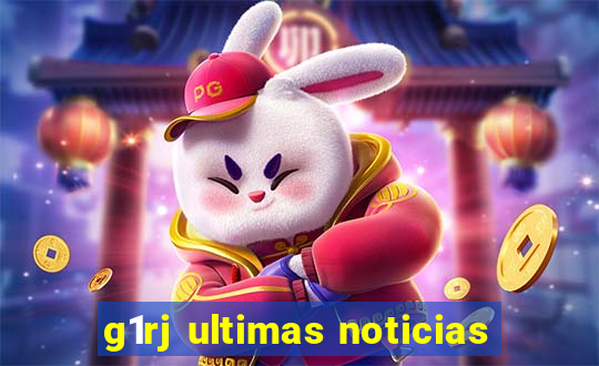 g1rj ultimas noticias