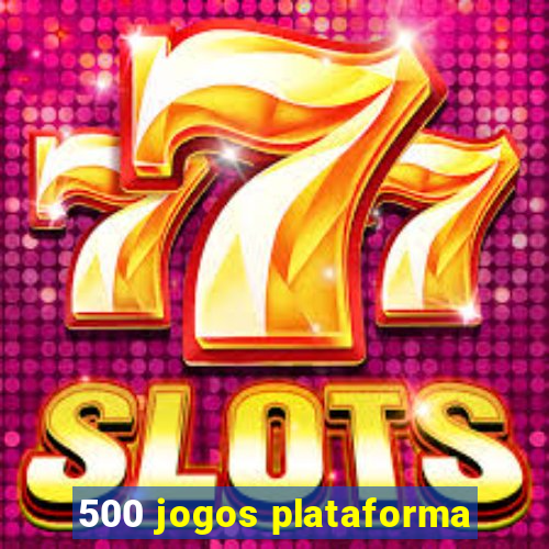500 jogos plataforma