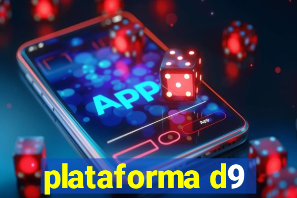 plataforma d9