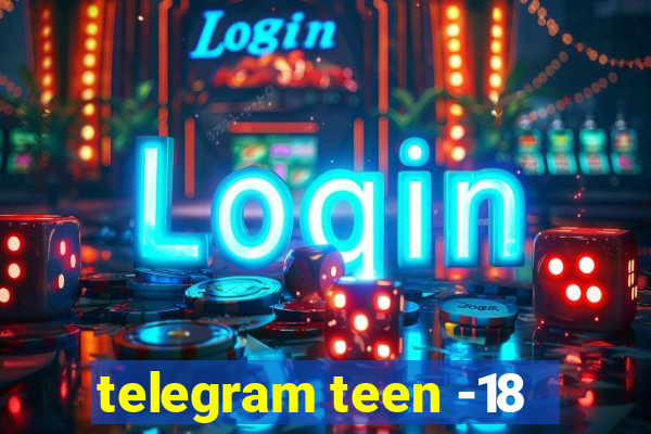 telegram teen -18