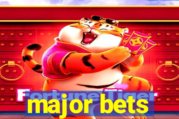 major bets