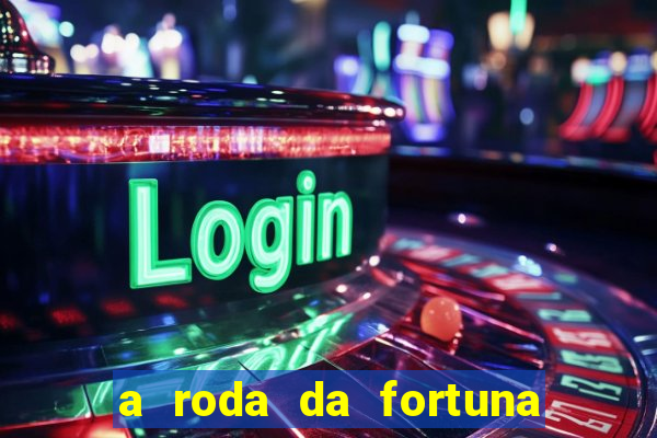a roda da fortuna o que ele sente por mim