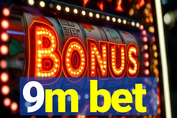 9m bet