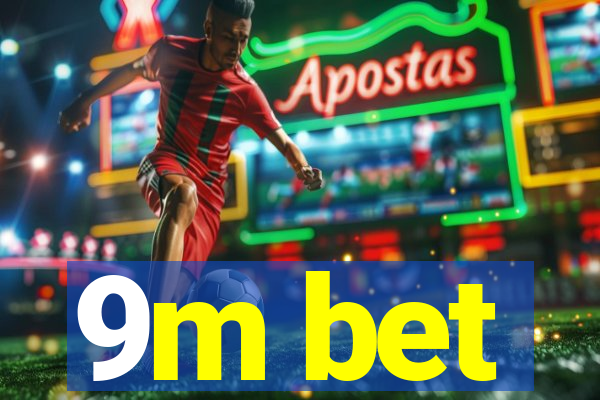 9m bet