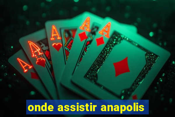 onde assistir anapolis
