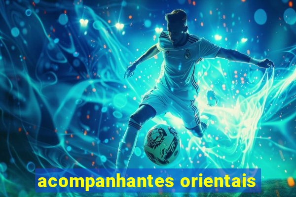 acompanhantes orientais