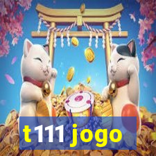 t111 jogo