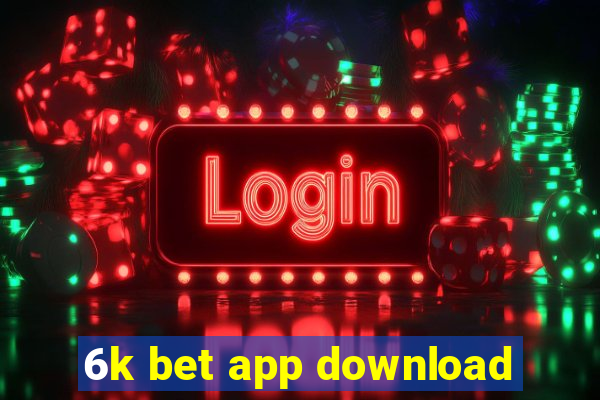 6k bet app download