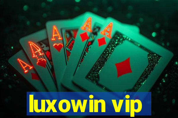 luxowin vip