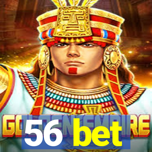 56 bet
