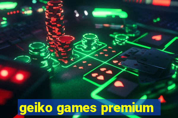 geiko games premium