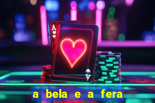 a bela e a fera 2014 filme completo dublado