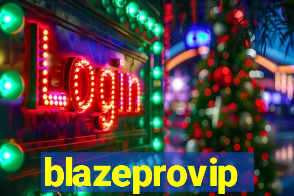 blazeprovip