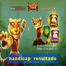 handicap resultado final - 1