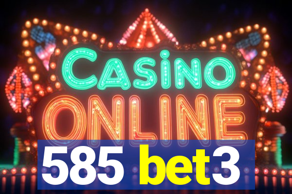 585 bet3