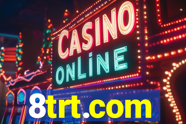 8trt.com