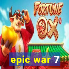 epic war 7