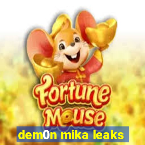 dem0n mika leaks